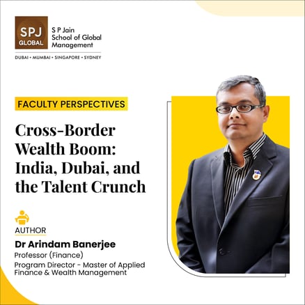 Dr-Arindam-Banerjee-Faculty-Insights-on-Wealth-Management-Opportunities-Across-India-Dubai-SP-Jain-Global